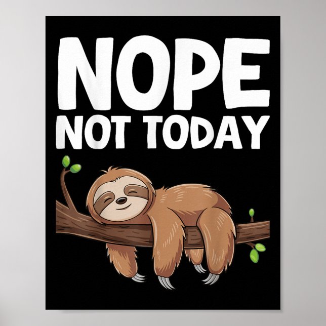 Nope Not Today Sloth  Poster (Framsidan)