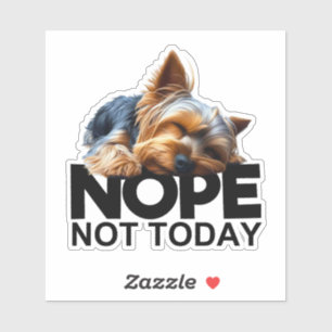 Nope Not Today Yorkshire Terrier Klistermärken