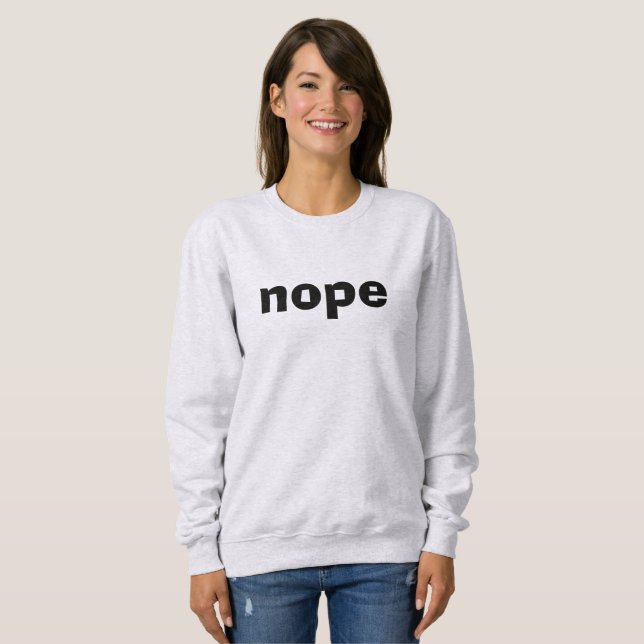Nope Sweatshirt T Shirt (Hel framsida)