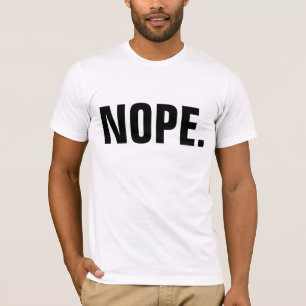 NOPE. t-Shirts, roligt T Shirt