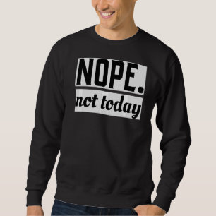 Nope Today Cute Animal Lazy Coola Lång Ärmad Tröja