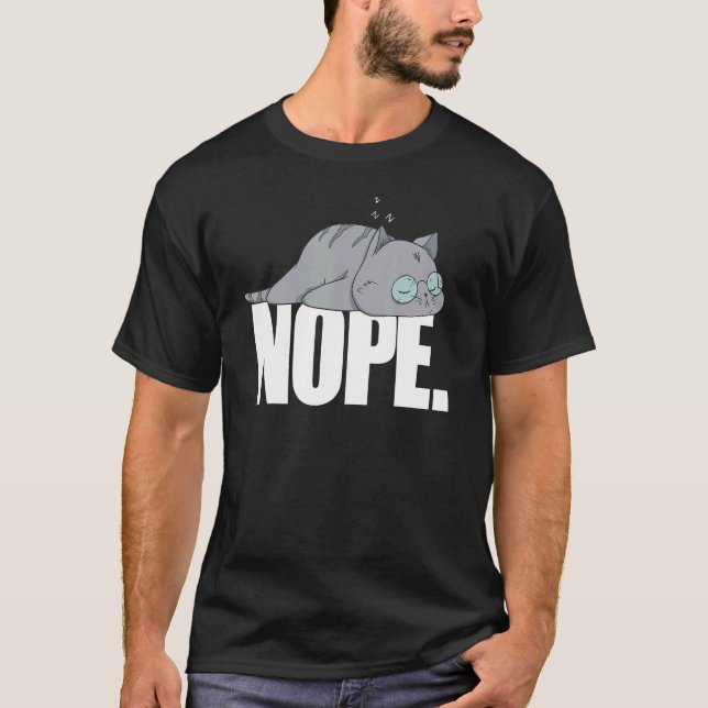 Nope Today Lazy Cat Animal T Shirt (Framsida)