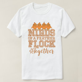 Nörd Fågel Roliga Fåglar Av Samma Fjäder Flockas S T Shirt