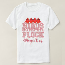 Nörd Fågel Roliga Fåglar Av Samma Fjäder Flockas S T Shirt