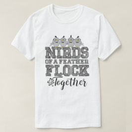 Nörd Fågel Roliga Fåglar Av Samma Fjäderdräkt Flyg T Shirt