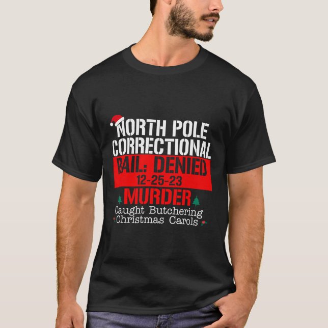 Nord Pole Korrigeringsborgen Nekat mord Krävs T Shirt (Framsida)