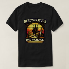 Nördigt av naturen, pappa av val - RPG-bordsspel T Shirt