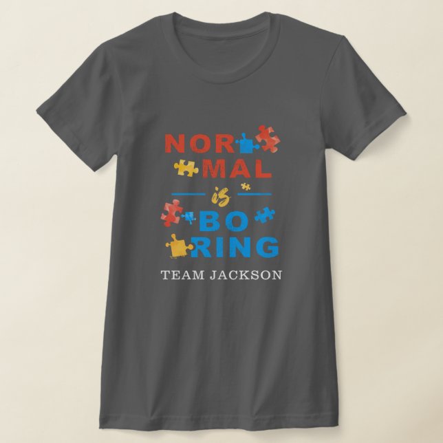 Normal är Anpassningsbarna Boring Autism Awareness T Shirt (Laydown)