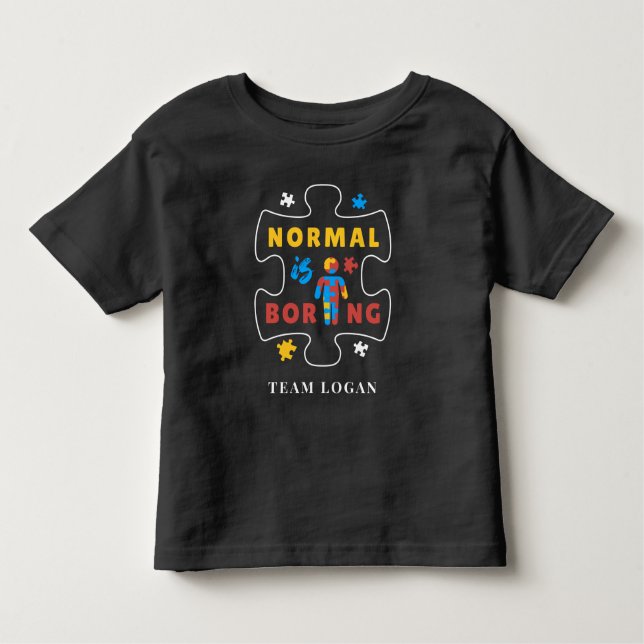 Normal är Boring Autism Awareness Kampanj Team T Shirt (Framsida)