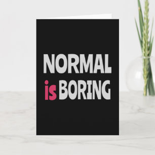 Normal är Boring Kort