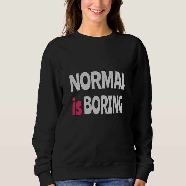 Normal är Boring T Shirt (Framsida)