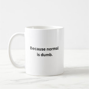 Normal är Dumb Mugg