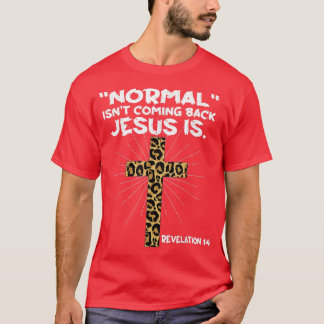 Normal är inte tillbaka Jesus är Leopard Jesus Cr T Shirt