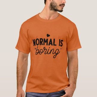 Normal är tråkigt01 t shirt