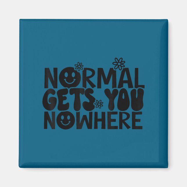 Normal Gets You Nowhere Motivational Saying Self L Magnet (Framsidan)