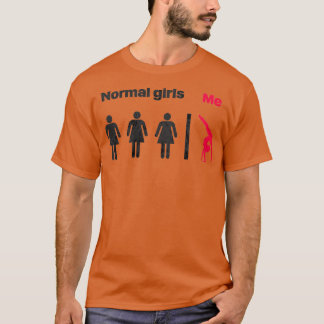 Normal Girls Me T Shirt