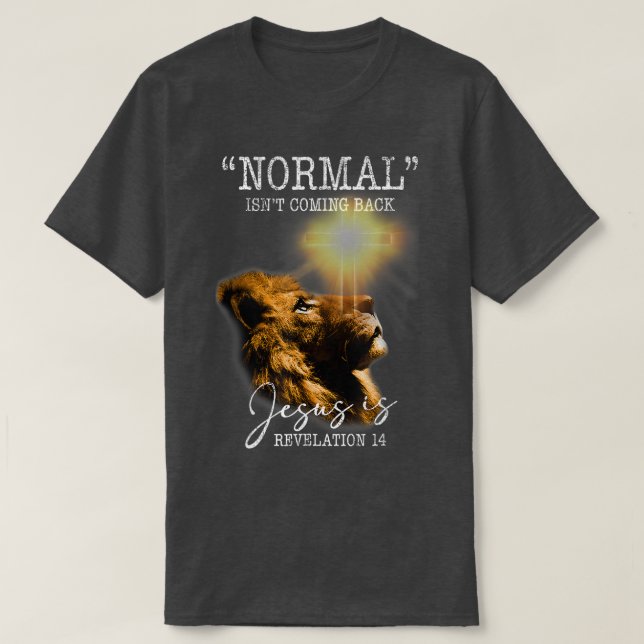 Normal Isnt Coming Back But Jesus Is Cross Christi T Shirt (Design framsida)