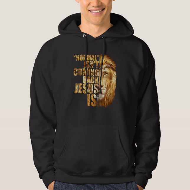Normal Isn't Coming Back But Jesus Is Revelation 1 Hoodie (Framsida)