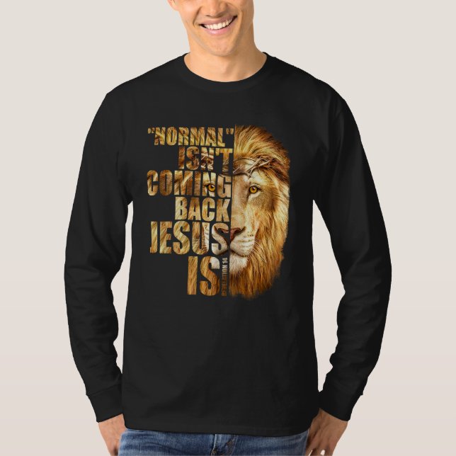 Normal Isn't Coming Back But Jesus Is Revelation 1 T Shirt (Framsida)