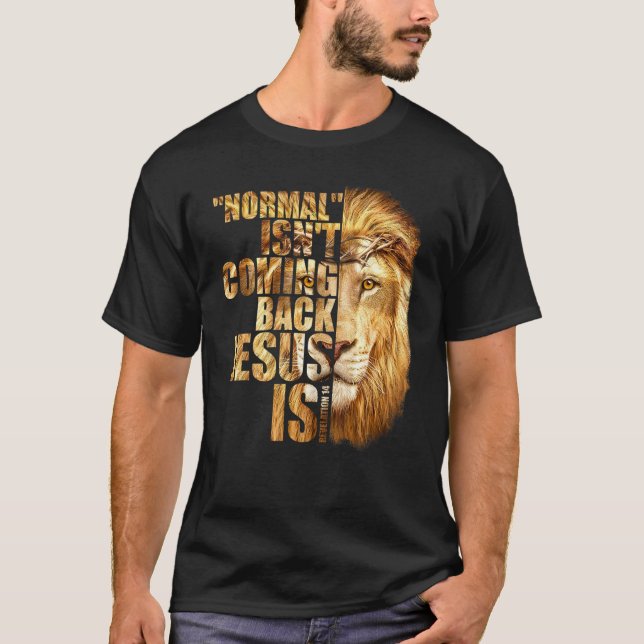 Normal Isn't Coming Back But Jesus Is Revelation 1 T Shirt (Framsida)