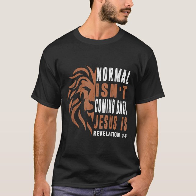 Normal Isnt Coming Back Jesus Is Dad Men Religious T Shirt (Framsida)