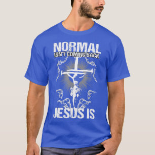 Normal Isnt som kommer tillbaka Jesus är i bibelns T Shirt