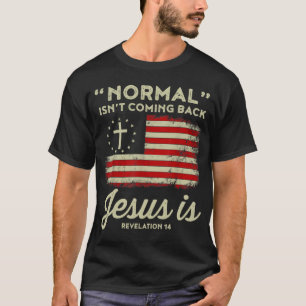 Normal Isnt som kommer tillbaka Jesus är kristen T Shirt