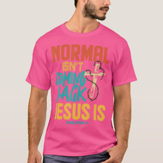 Normal Isnt som kommer tillbaka Jesus är T Shirt