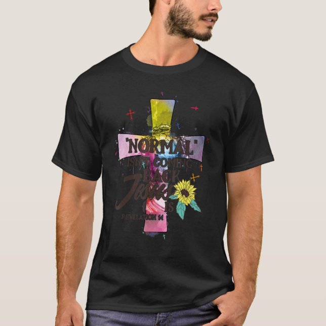 Normal kommer inte tillbaka Jesus är 10 T Shirt (Framsida)