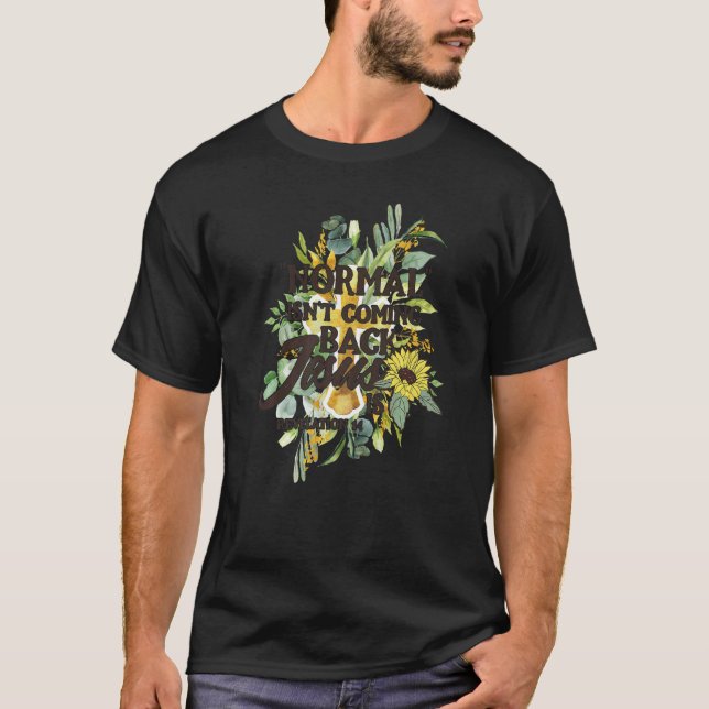 Normal kommer inte tillbaka Jesus är 5 T Shirt (Framsida)