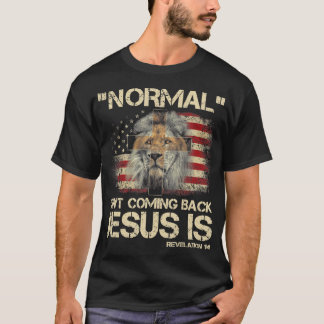 Normal kommer inte tillbaka Jesus är avslöjande 14 T Shirt