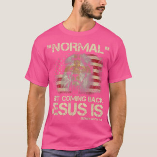 Normal kommer inte tillbaka Jesus är avslöjande 14 T Shirt