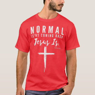 Normal kommer inte tillbaka Jesus är insipirativ T Shirt