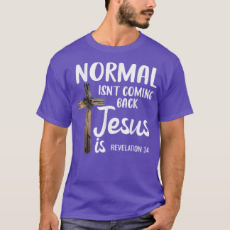 Normal kommer inte tillbaka Jesus är kristen konse T Shirt