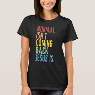 Normal kommer inte tillbaka Jesus är kristen repub T Shirt
