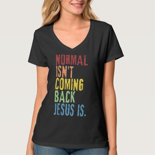 Normal kommer inte tillbaka Jesus är kristen repub T Shirt (Framsida)