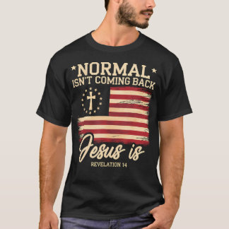 Normal kommer inte tillbaka Jesus är kristen tro T Shirt