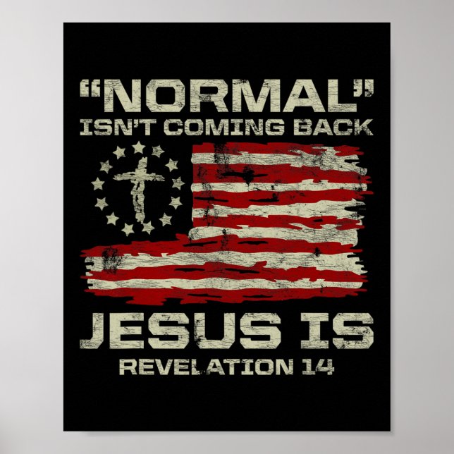 Normal Kommer Inte Tillbaka Jesus Är Kristna Ameri Poster (Framsidan)