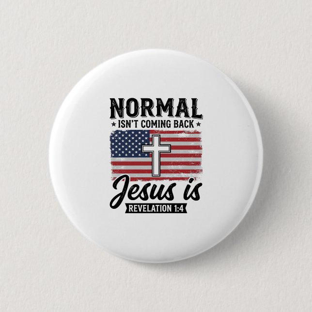 Normal Kommer Inte Tillbaka Jesus Uppenbarelse T-s Knapp (Framsida)