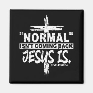 Normal kommer inte tillbaka, men Jesus är avslöjan Magnet