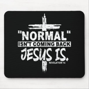 Normal kommer inte tillbaka, men Jesus är avslöjan Musmatta