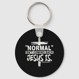 Normal kommer inte tillbaka, men Jesus är avslöjan Nyckelring