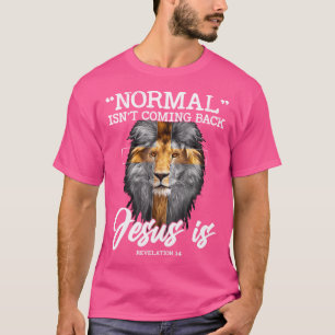 Normal kommer inte tillbaka, men Jesus är Lejon Ko T Shirt