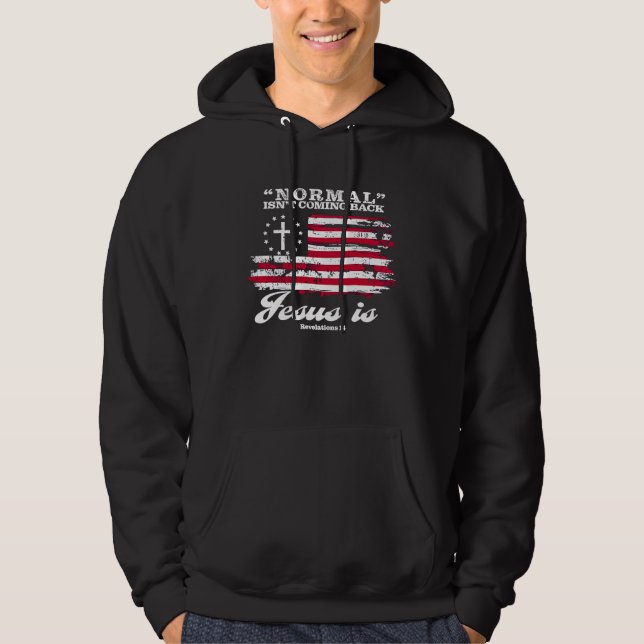 Normal Kommer Inte Tillbaka Men Jesus Är Uppenbare Hoodie (Framsida)