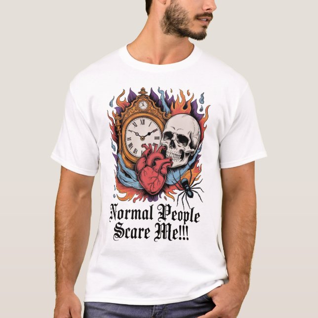 Normal People Scare Me T Shirt (Framsida)