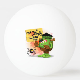 "Normal People Skrämmer mig" Humous Frankenstein Pingisboll