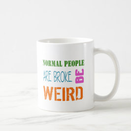 Normala människor är fattiga som konstig Kaffe Mug Kaffemugg