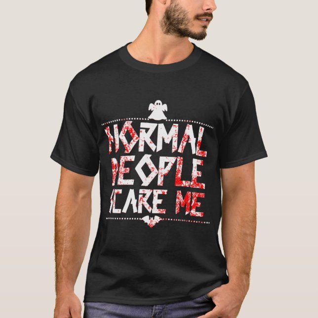 Normala människor skrämmer mig t shirt (Framsida)