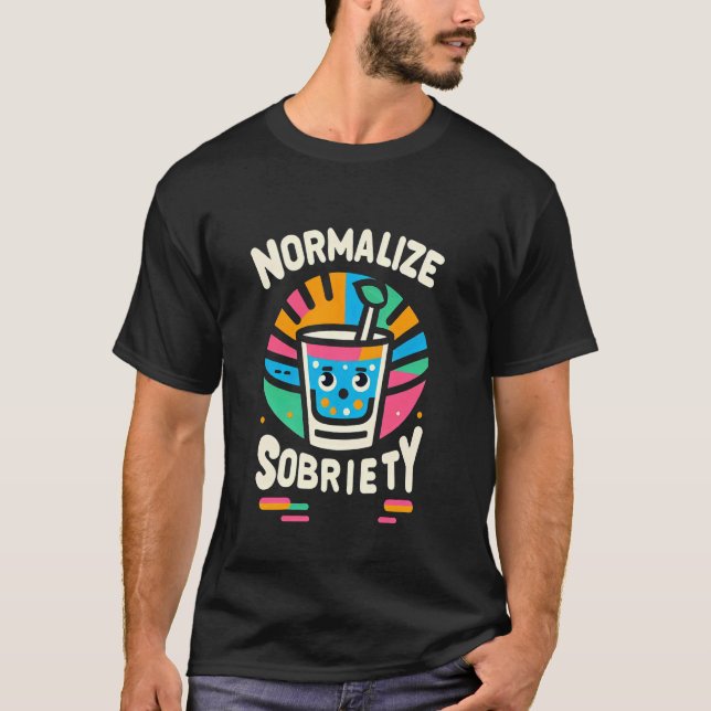 Normalisera Nykterhet Nykter Drickstil Livsstil -- T Shirt (Framsida)