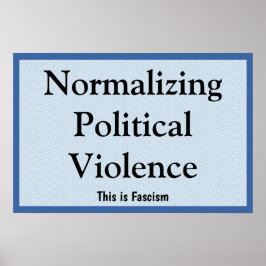 Normalisera politiskt våld poster